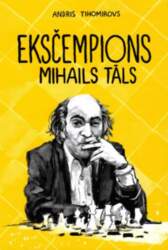 Andris Tihomirovs Eksčempions Mihails Tāls
