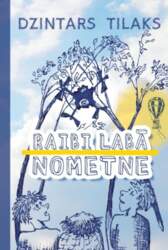 Dzintars Tilaks Raibi labā nometne (mīkstie