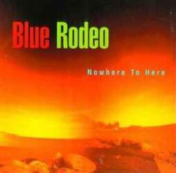 WEA CD Blue Rodeo - Nowhere
