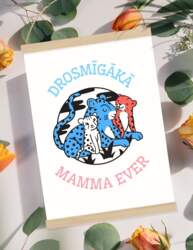 Drosmīgākā mamma ever