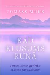 Kad klusums runā