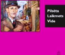 Pilsēta. Laikmets. Vide