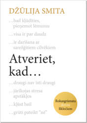 Atveriet, kad...