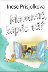 Mammīt, kāpēc tā?