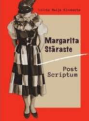 Margarita Stāraste. Post Scriptum