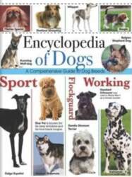 Encyclopedia of Dogs. A Comprehensive Guide