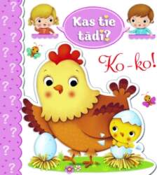 Kas tie tādi? Ko-ko!