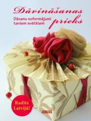 Dāvināšanas prieks. Dāvanu noformējumi