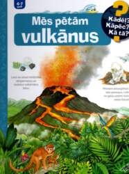 Mēs pētam vulkānus