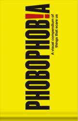 Phobophobia: A Visual Compendium