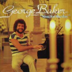 George Baker – Sing For The