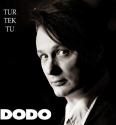 Dodo – Tur Tek Tu