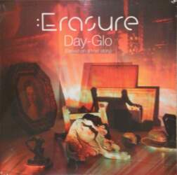 Erasure – Day-Glo (Based On A