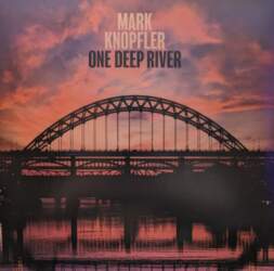Mark Knopfler – One Deep River