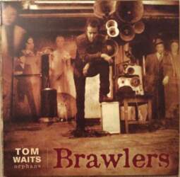 Tom Waits – Brawlers
