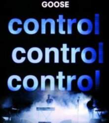 Goose – Control Control Control