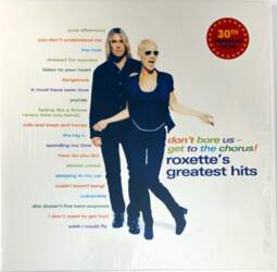 Roxette – Don`t Bore Us -