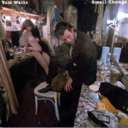 Tom Waits – Small Change