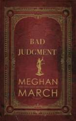 MEGHAN MARCH Bad Judgment