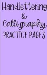 INDEPENDENTLY PUBLISHED Handlettering & Calligraphy Practice