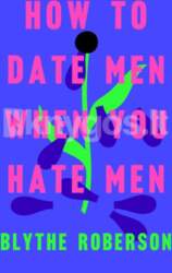 Flatiron Books How to Date Men