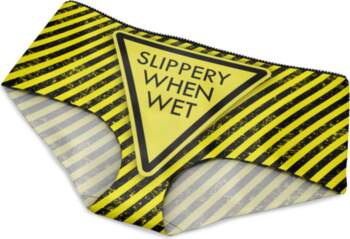 Apakšveļa - slippery when wet