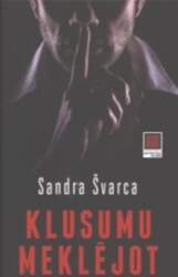 Klusumu meklējot - Sandra Švarca
