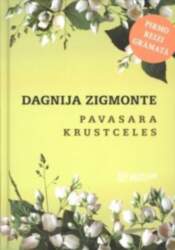 Pavasara krustceles - Dagnija Zigmonte