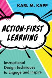 Action-First Learning: Instructional Design Techniques to