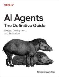 AI Agents: The Definitive Guide: Design