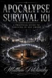 Apocalypse Survival 101: A Practical Guide