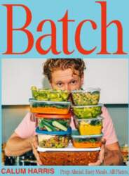 Batch: Prep Ahead. Easy Meals. All