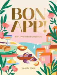 Bon App!: 100+ French classics