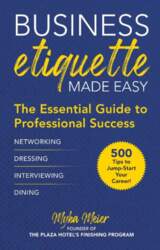 Business Etiquette Made Easy: The Essential