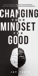 Changing Your Mindset for Good: The