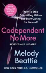 Codependent No More: How to Stop