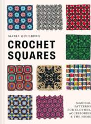 Crochet Squares: Magical patterns for clothes