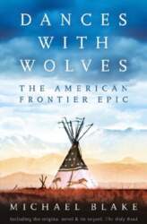 Dances With Wolves: The Complete Epic