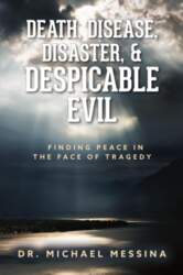 Death, Disease, Disaster, & Despicable Evil: