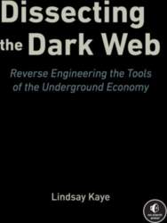 Dissecting the Dark Web: Reverse Engineering