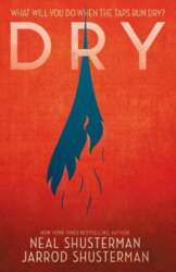 Dry: The heart-pounding YA disaster thriller