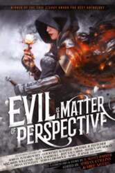 Evil is a Matter of Perspective: