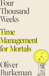 Four Thousand Weeks: Time Management for