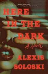 Here in the Dark