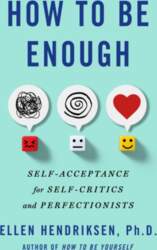 How to Be Enough: Self-Acceptance for