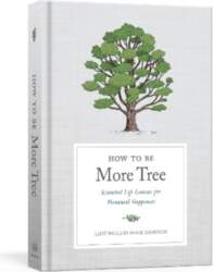 How to Be More Tree: Essential