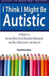 I Think I Might Be Autistic: