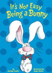 It`s Not Easy Being a Bunny: