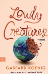 Lowly Creatures: A Novel