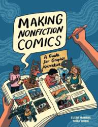 Making Nonfiction Comics: A Guide for